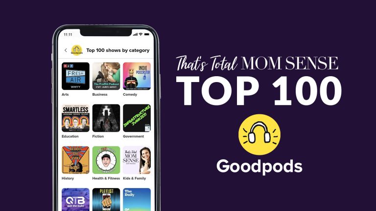 That's Total Mom Sense makes Goodpods' #2 on the Top 100 Parenting Podcasts Charts